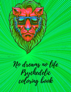 No dreams no life Psychedelic coloring book