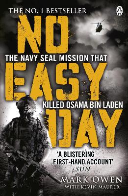 No Easy Day: The Only First-hand Account of the Navy Seal Mission that Killed Osama bin Laden - Owen, Mark, and Maurer, Kevin
