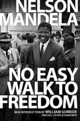 No easy walk to freedom - Mandela, Nelson