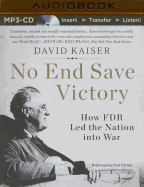 No End Save Victory: How FDR Led the Nation Into War