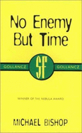 No Enemy But Time - Bishop, Michael