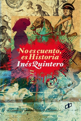 No es cuento, es Historia Volumen II - Quintero, In?s