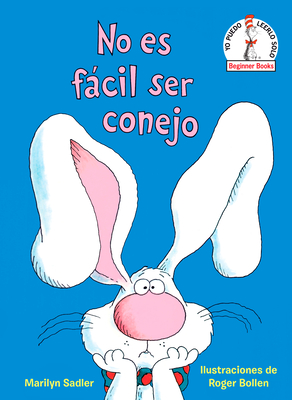 No Es Fcil Ser Conejo (It's Not Easy Being a Bunny Spanish Edition) - Sadler, Marilyn, and Bollen, Roger (Illustrator)