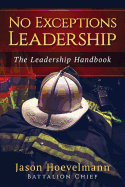 No Exceptions Leadership: The Leadership Handbook