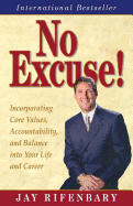 No Excuse!: Key Principles for Balancing Life and Achieving Success