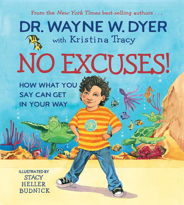No Excuses!: How What You Say Can Get in Your Way - Dyer, Wayne W, Dr., and Tracy, Kristina