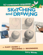 No Experience Required!: Sketching and Drawing: An Easy Guide to Drawing for Beginners