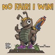 No Fair! I Win!: A Benny B. Bug Adventure