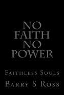 No Faith No Power: Faithless Souls