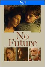 No Future [Blu-ray] - Andrew Irvine; Mark Smoot
