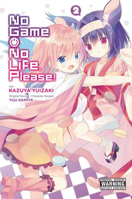 No Game No Life, Please!, Vol. 2 - Kamiya, Yuu, and Yuizaki, Kazuya, and Pistillo, Bianca