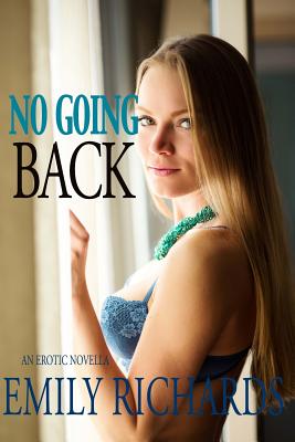 No Going Back: An Erotic Novella - Richards, Emily