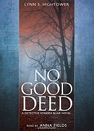 No Good Deed - Hightower, Lynn S, and Fields, Anna (Read by)