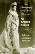 No Greater Crown: 1914 - 1917