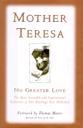 No Greater Love - Mother Teresa of Calcutta, and Benenate, Becky (Editor), and Durepos, Joseph (Editor)