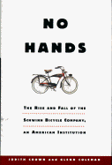 No Hands: The Rise and Fall of the Schwinn Bicycle Company: An American Institution