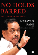 No Holds Barred: My Years in Politics