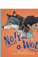 No! I am a Wolf