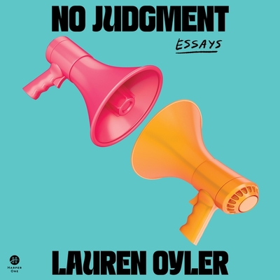 No Judgment: Essays - Oyler, Lauren