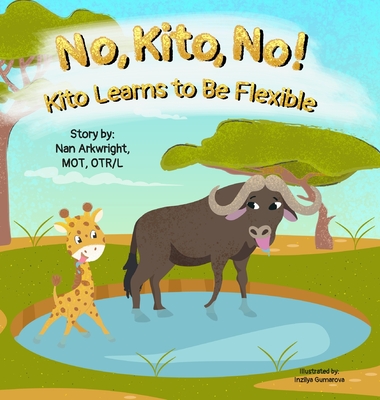 No, Kito, No!: Kito Learns to Be Flexible - Mot Otrl, Nan Arkwright