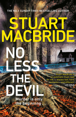 No Less The Devil: The unmissable new thriller from the No. 1 Sunday Times bestselling author of the Logan McRae series - MacBride, Stuart