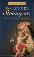 No Longer Strangers: Finding Companionship with the Saints