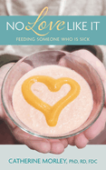 No Love Like It: Feeding Someone Who is Sick