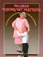 No Man Knows My Pastries: The Secret (Not Sacred) Recipes of Sister Enid Christensen - Salazar, Roger B, and Wightman, Michael