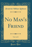 No Man's Friend, Vol. 2 of 3 (Classic Reprint)