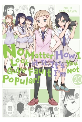 No Matter How I Look at It, It's You Guys' Fault I'm Not Popular!, Vol. 20 - Tanigawa, Nico (Creator), and Shipley, Krista (Translated by), and Pistillo, Bianca