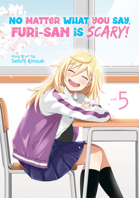 No Matter What You Say, Furi-San Is Scary! Vol. 5 - Kinoue, Seiichi