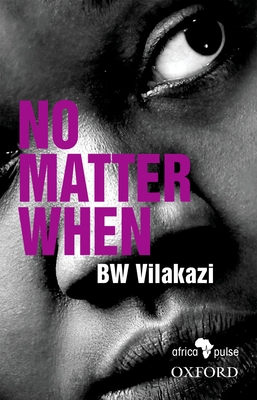 No Matter When - Vilakazi, B. W., and Sithole, N. (Translated by)