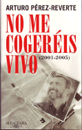 No Me Cogereis Vivo: (2001-2005)