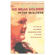 No Mean Soldier: The Story of the Ultimate Professional Soldier in the SAS and Other Forces - McAleese, Peter