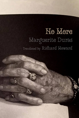 No More / c'Est Tout - Duras, Marguerite, and Howard, Richard (Translated by), and Blot-Labarr?re, Christiane (Afterword by)