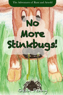 No More Stinkbugs!: The hilarious journey of a farm spider for ages 6-8