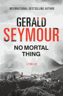 No Mortal Thing: A Thriller