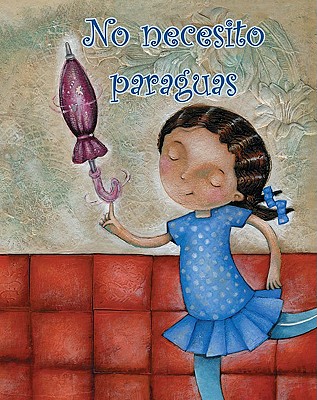 No Necesito Paraguas - White, Amy, and Kratky, Lada J (Translated by)