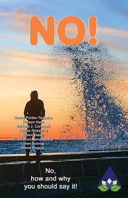No!: No, How and Why You Should Say It! - Kam, Norwyn, and Portier-Terpstra, Denny (Editor), and Pickering, Bettina
