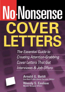 No-Nonsense Cover Letters: The Essential Guide to Creating Attention-Grabbing Cover Letters That Get Interviews & Job Offers