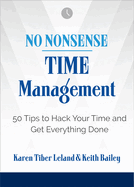 No Nonsense: Time Management: 50 Tips to Hack Your Time and Get Everything Done