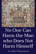 No One Can Harm the Man who Does Not Harm Himself