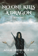 No One Kills A Dragon: Book One