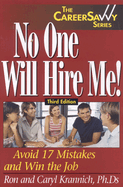 No One Will Hire Me!: Avoid 17 Mistakes and Win the Job