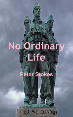 No Ordinary Life - Stokes, Peter