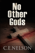 No Other Gods: A Trask Brothers Murder Mystery