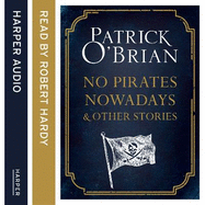 No Pirates Nowadays and Other Stories: Three Nautical Tales