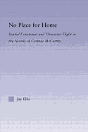 No Place for Home: Spatial Constraint and Character Flight in the Novels of Cormac McCarthy