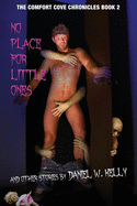 No Place for Little Ones and Other Stories: Comfort Cove Chronicles Book 2