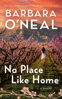 No Place Like Home: A Novel - O'Neal, Barbara